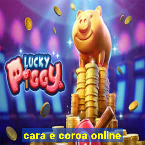 cara e coroa online